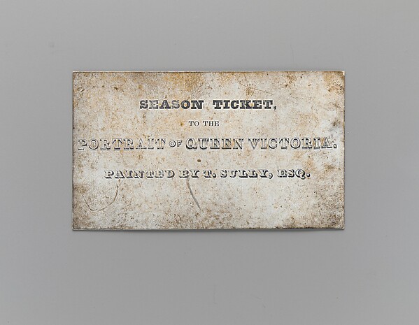 Season Ticket to the Portrait of Queen Victoria by T. Sully, Esq.