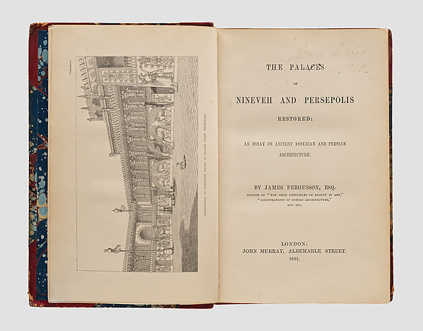 The Palaces of Nineveh and Persepolis Restored: An Essay on Ancient Assyrian and Persian Architecture by an unrecorded maker, The Metropolitan Museum of Art
