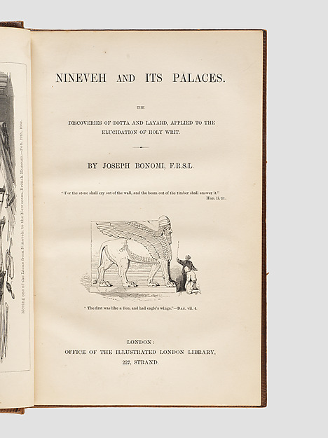 Nineveh and Its Palaces: The Discoveries of Botta and Layard, Applied to the Elucidation of Holy Writ by an unrecorded maker, The Metropolitan Museum of Art