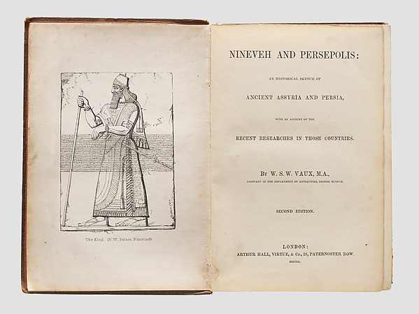 Nineveh and Persepolis: An Historical Sketch of Ancient Assyria and Persia with an Account of the Recent Discoveries in Those Countries by an unrecorded maker, The Metropolitan Museum of Art