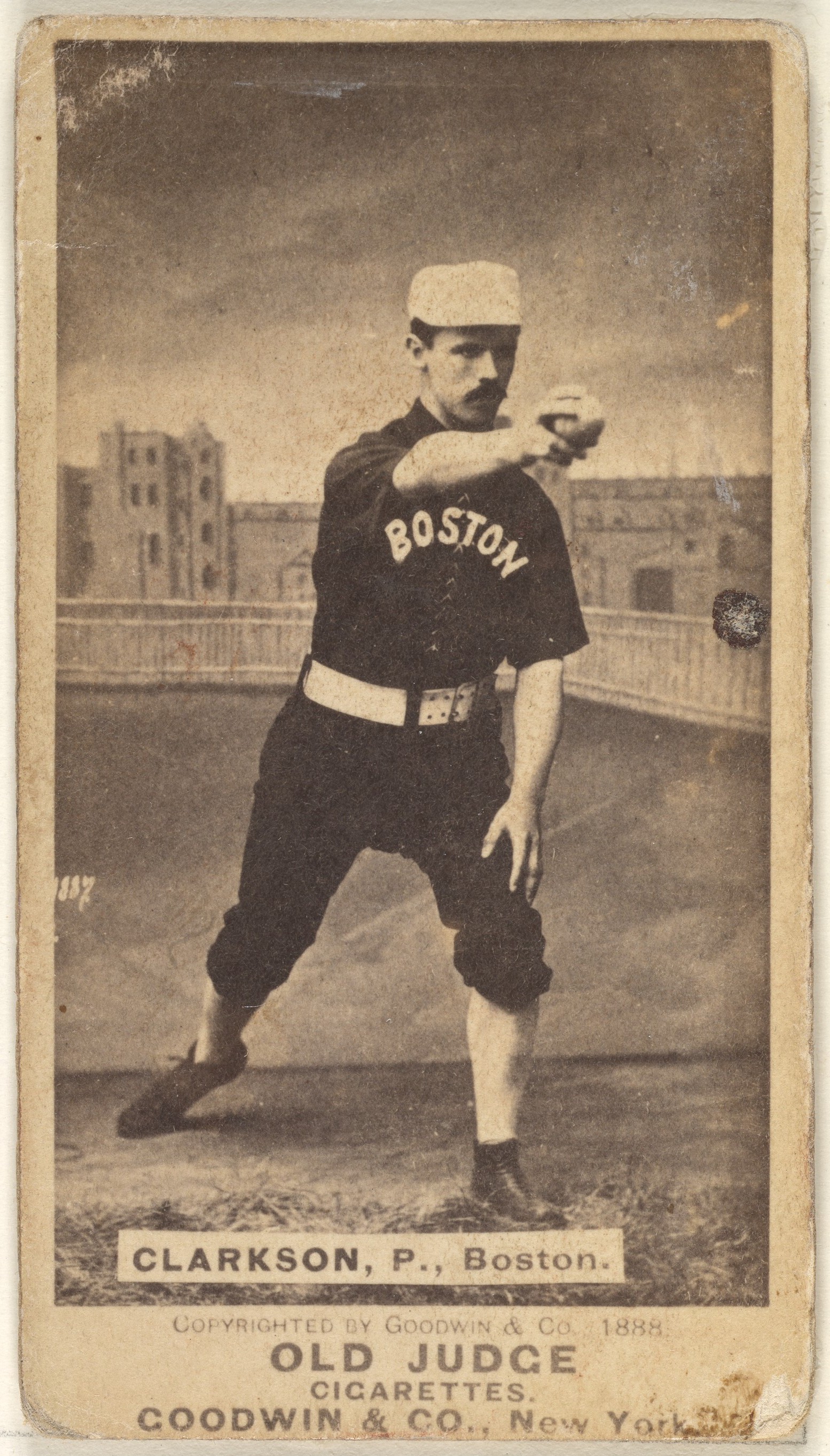 Clarkson, Pitcher, Boston, from the Old Judge series (N172) for Old Judge Cigarettes