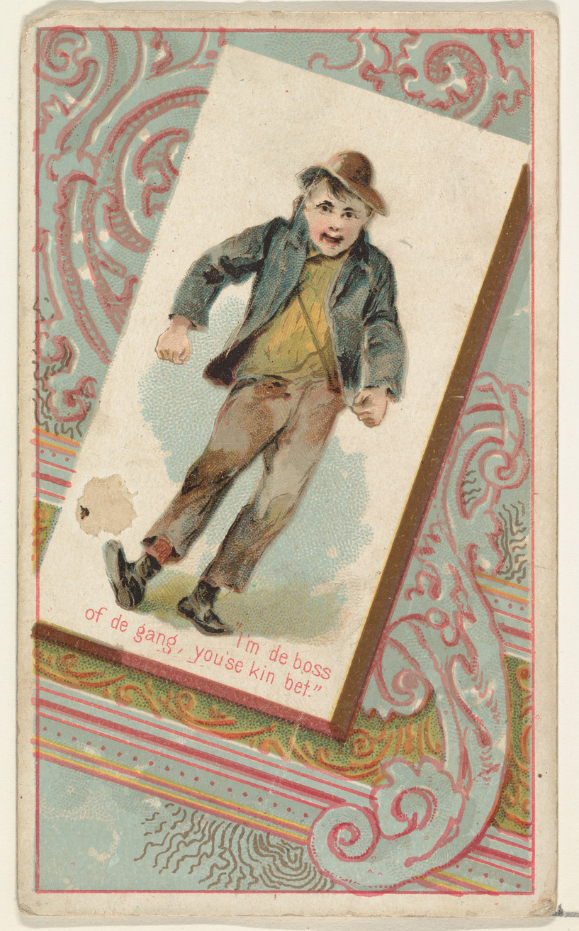 "I'm de boss of de gang, you'se kin bet," from the Terrors of America set (N136) issued by Duke Sons & Co. to promote Honest Long Cut Tobacco