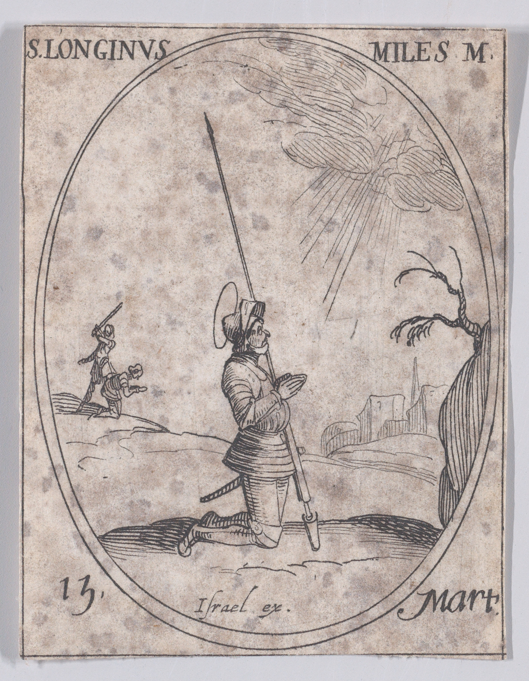 S. Longin, soldat (St. Longinus, Soldier), March 15th, from Les Images De Tous Les Saincts et Saintes de L'Année (Images of All of the Saints and Religious Events of the Year), Jacques Callot (French, Nancy 1592–1635 Nancy), Etching; second state of two (Lieure)