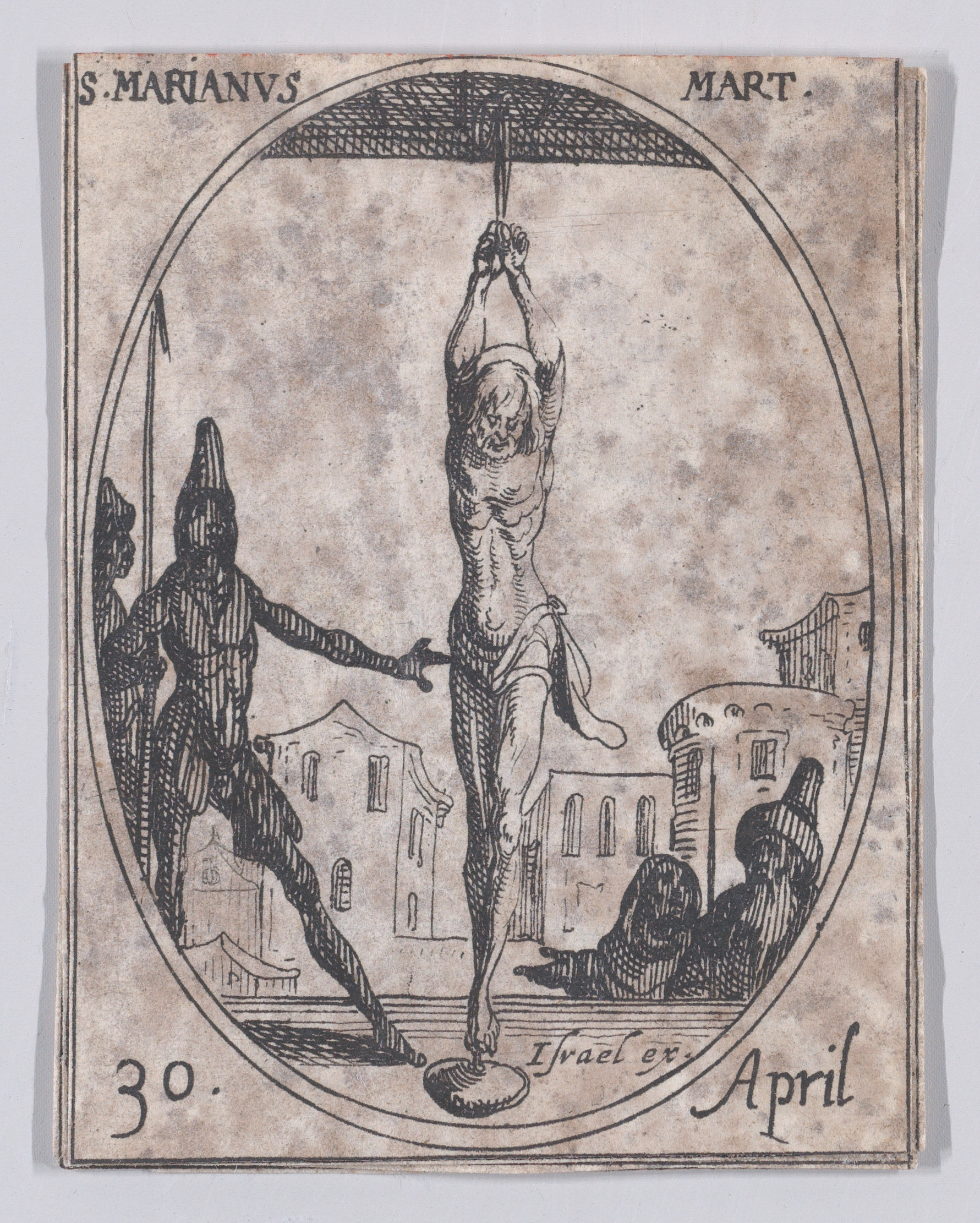S. Marien, martyre (St. Marianus, Martyr), April 30th, from Les Images De Tous Les Saincts et Saintes de L'Année (Images of All of the Saints and Religious Events of the Year), Jacques Callot (French, Nancy 1592–1635 Nancy), Etching; second state of two (Lieure)
