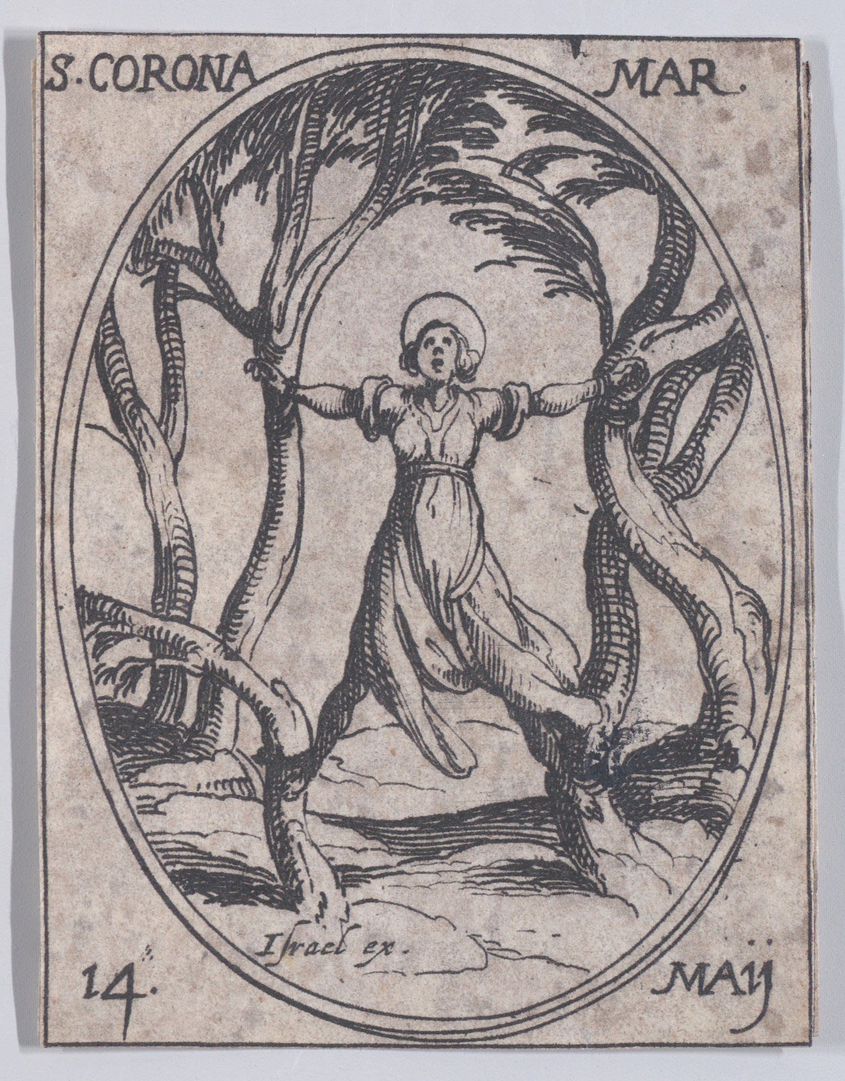 Ste. Couronne, martyre (St. Corona, Martyr), May 14th, from Les Images De Tous Les Saincts et Saintes de L'Année (Images of All of the Saints and Religious Events of the Year), Jacques Callot (French, Nancy 1592–1635 Nancy), Etching; second state of two (Lieure)