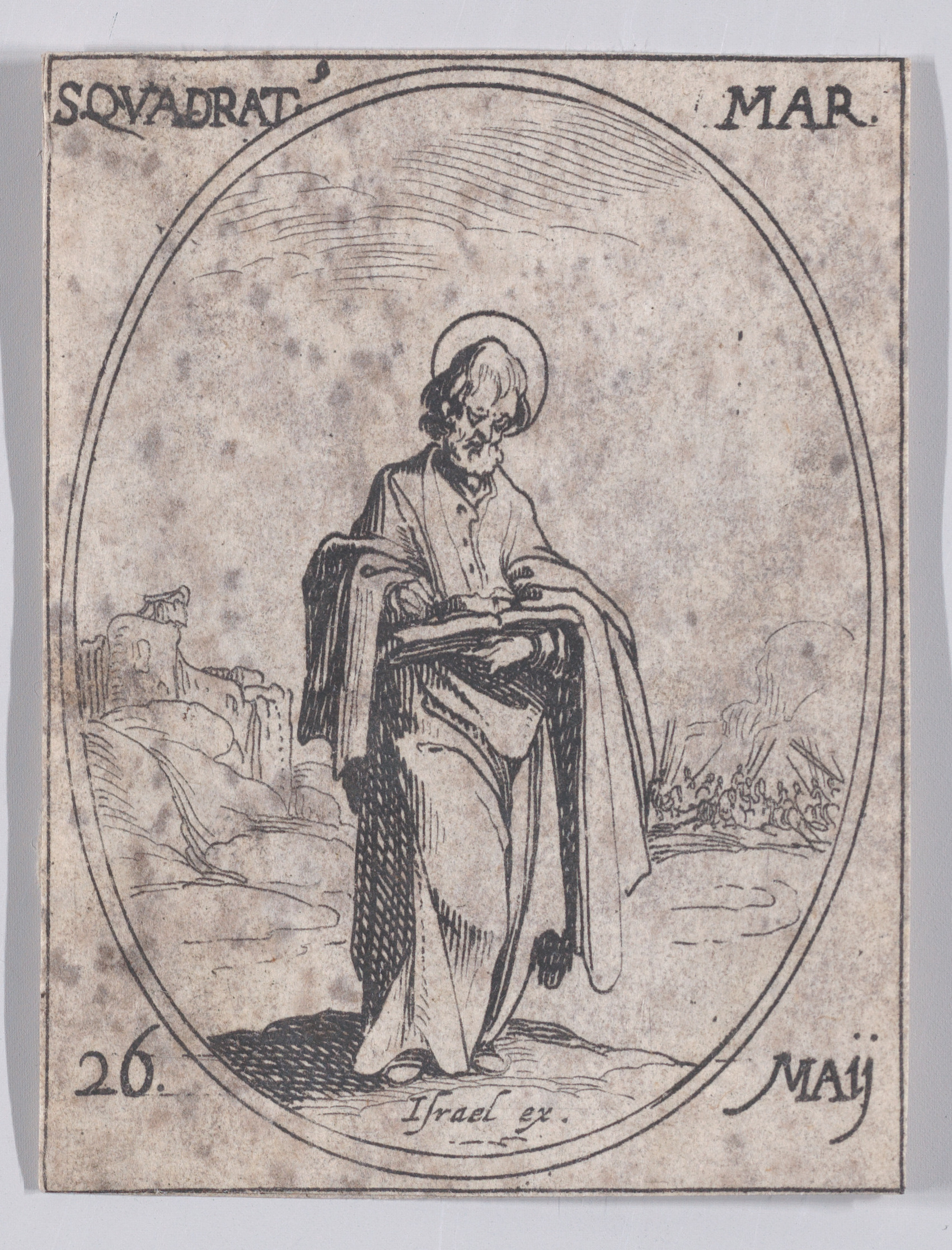 S. Quadrat, martyr (St. Quadratus, Martyr), May 26th, from Les Images De Tous Les Saincts et Saintes de L'Année (Images of All of the Saints and Religious Events of the Year), Jacques Callot (French, Nancy 1592–1635 Nancy), Etching; second state of two (Lieure)