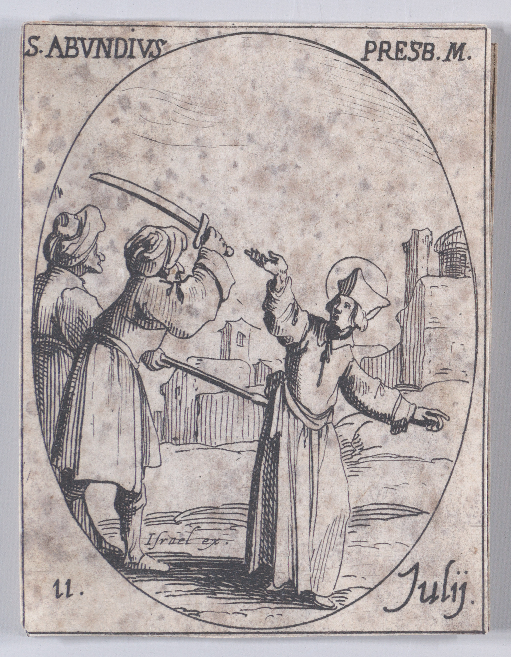 S. Abondie, prêtre et martyr (St. Abundius, Priest and Martyr), July 11th, from Les Images De Tous Les Saincts et Saintes de L'Année (Images of All of the Saints and Religious Events of the Year), Jacques Callot (French, Nancy 1592–1635 Nancy), Etching; second state of two (Lieure)