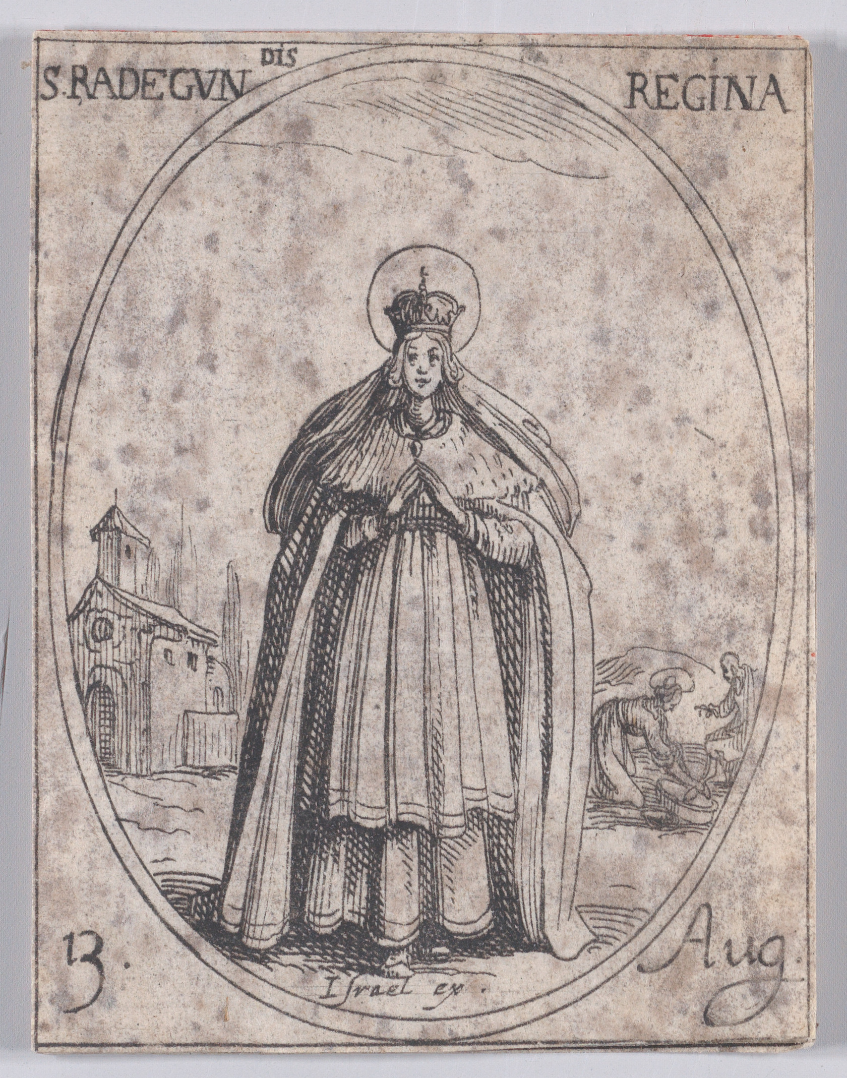 Ste. Radegonde, reine (St. Radagund, Queen), August 13th, from Les Images De Tous Les Saincts et Saintes de L'Année (Images of All of the Saints and Religious Events of the Year), Jacques Callot (French, Nancy 1592–1635 Nancy), Etching; second state of two (Lieure)