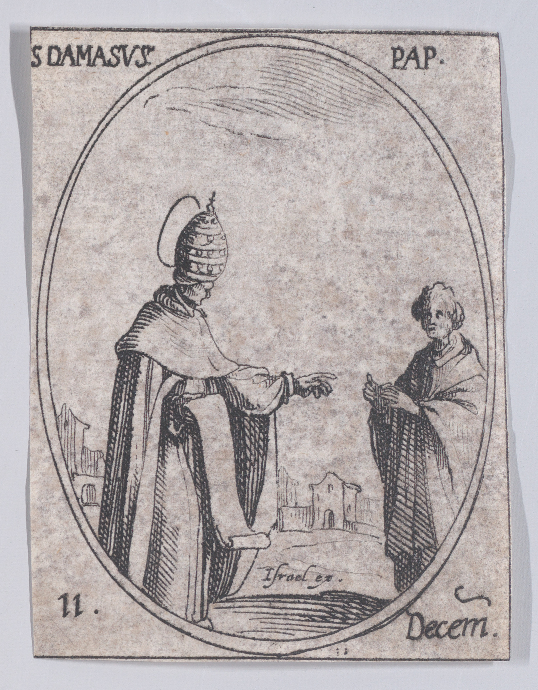 S. Damase, pape (St. Damasus, Pope), December 11th, from Les Images De Tous Les Saincts et Saintes de L'Année (Images of All of the Saints and Religious Events of the Year), Jacques Callot (French, Nancy 1592–1635 Nancy), Etching; second state of two (Lieure)