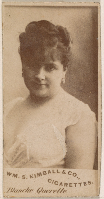 Blanche Querrette, from the Actresses series (N203) issued by Wm. S. Kimball & Co.