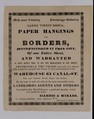 Help Your Country, Encourage Industry, Labor Vincit Omnia, Paper Hangings and Borders, Manufactured in this City, Of one Entire Sheet, and Warrented, in every respect equal to any ever manufactured in this country, Harris & Winans  American, Commercial process