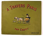 A travers Paris, Published by Librairie Plon  , Paris