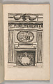 Miscellany of 17th-century Ornament Print Series: Examples of Antique Chimneypieces, Cabinets, Gueridons, Tables and Mirrors, in addition to Italian Church Facades, by illustrious architects, or a sequel to S. Bosboom, Jan Barend Elwe (Dutch, active Amsterdam, 1777–1815), Etching and engraving