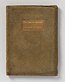 The Story of a Passion, John Ruskin (British, London 1819–1900 Brantwood, Cumbria), Book