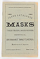 Trade Catalogue of Masks, Theatrical Hair Goods, Properties, &c., Dessart Brothers (American, established 1871), Illustrations: wood engraving
