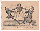 The True Issue or "Thats Whats the Matter", Currier & Ives American, Lithograph