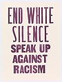End White Silence Speak Up Against Racism, Center for Book Arts, Letterpress