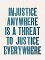 Injustice Anywhere Is A Threat To Justice Everywhere, Center for Book Arts, Letterpress