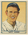 "Lefty" Gomez, New York Yankees, from Play Ball, Sports Hall of Fame series (R336), issued by Gum, Inc., Gum, Inc., Commercial lithograph