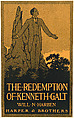 The Redemption of Kenneth Galt by Will N. Harben, Anonymous, American, 19th century American, Lithograph