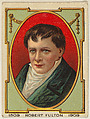 Robert Fulton, from the "Hudson-Fulton" series (T72), issued with Turkey Red Cigarettes by the American Tobacco Company, American Tobacco Company, Commercial color lithograph