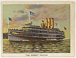 The Robert Fulton, from the "Hudson-Fulton" series (T72), issued with Turkey Red Cigarettes by the American Tobacco Company, American Tobacco Company, Commercial color lithograph