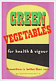 Green Vegetables for Health & Vigour: Prevention is Better than Cure, Johnson, Riddle & Company Ltd.  British, Lithograph