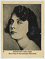 Dorothy Dalton, Starring in Paramount Pictures, from the "Movie Stars" series (T83), issued with Egyptian Prettiest Cigarettes by Schinasi Brothers Tobacco Company, Schinasi Brothers Tobacco Company  American, Commercial photolithograph