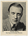 Frank Mayo, Starring in Universal Pictures, from the "Movie Stars" series (T83), issued with Egyptian Prettiest Cigarettes by Schinasi Brothers Tobacco Company, Schinasi Brothers Tobacco Company  American, Commercial photolithograph