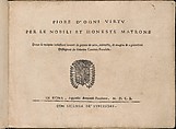 Fiore D'Ogni Virtu Per le Nobili Et Honeste Matrone, Isabella Catanea Parasole (Italian, ca. 1565/70–ca. 1625), Woodcut