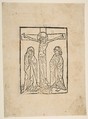Christ on the Cross, with the Virgin and Saint John, Anonymous, 15th century , Cologne, ca. 1460, Woodcut