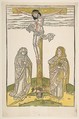 Christ on the Cross with the Virgin and Saint John, Anonymous, German, 15th century , after 1486 German, Woodcut; hand colored
