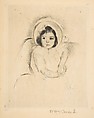 Margot Wearing a Bonnet (No. 5), Mary Cassatt American, Drypoint; restrike