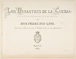 Title page to "The Disasters of War" (Los Desastres de la Guerra) and two pages of letterpress description of the series, Goya (Francisco de Goya y Lucientes)  Spanish, Offset lithograph, letterpress