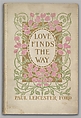 Love Finds the Way, Margaret Neilson Armstrong  American, illustrations: photogravures and color lithographs