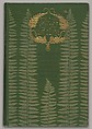 How to Know the Ferns: A Guide to the Names, Haunts, and Habits of our Common Ferns, Binding by Margaret Neilson Armstrong (American, New York 1867–1944 New York), Illustrations: collotype