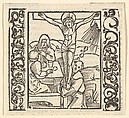 Crucifixion by a table, illustration from Speculum Passionis, 1507, Hans Baldung (called Hans Baldung Grien)  German, Woodcut with letterpress text verso