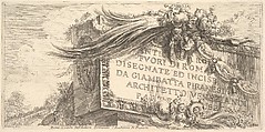 Frontispiece to "Roman Antiquities outside Rome drawn and etched by Giambat'ta Piranesi, Venetian Architect Part Two" (ANTCHITÀ ROMANE FUORI DI ROMA DISEGNATE ED INCISE DA GIAMBAT'TA PIRANESI, ARCHITETTO VENEZIANO, PARTE SECONDA), Giovanni Battista Piranesi  Italian, Etching