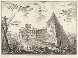 The Pyramid of Caius Cestius, with the Porta S. Paolo and adjoining road (Veduta del Sepolcro di Cajo Cestio), from "Vedute di Roma", Giovanni Battista Piranesi Italian, Etching