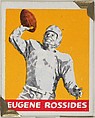 Eugene Rossides, from the All-Star Football series (R401-2), issued by Leaf Gum Company, Leaf Gum, Co., Chicago, Illinois American, Commercial chromolithograph