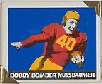 Bobby "Bomber" Nussbaumer, from the All-Star Football series (R401-2), issued by Leaf Gum Company, Leaf Gum, Co., Chicago, Illinois  American, Commercial chromolithograph