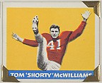 Tom "Shorty" McWilliams, from the All-Star Football series (R401-2), issued by Leaf Gum Company, Leaf Gum, Co., Chicago, Illinois American, Commercial chromolithograph