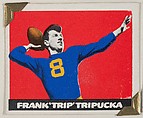 Frank "Trip" Tripucka, from the All-Star Football series (R401-2), issued by Leaf Gum Company, Leaf Gum, Co., Chicago, Illinois  American, Commercial chromolithograph