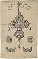 Design for the Verso of a Cross-Shaped Pendant Above a Pair of Oval Ornaments and Axe-Shaped Ornaments, Jan Collaert I  Netherlandish, Engraving and blackwork; first state of two (New Hollstein)