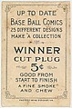 Card verso from the Baseball Comics series (T203) promoting Winner Cut Plug Tobacco, P.H. Mayo & Brother, Richmond, Virginia American, Commercial color lithograph