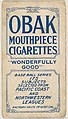Card Verso, from the "Obak Baseball Players" set (T212), issued by the American Tobacco Company to promote Obak Mouthpiece Cigarettes, American Tobacco Company, Commercial color lithograph