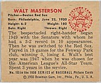 Walt Masterson, Pitcher, Boston Red Sox, from the Picture Card Collectors Series (R406-4) issued by Bowman Gum, Issued by Bowman Gum Company, Commercial color lithograph