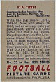 Card Number 32, Y. A. Tittle, Quarterback, San Francisco 49ers, from the Bowman Football series (R407-3) issued by Bowman Gum, Issued by Bowman Gum Company, Commercial color lithograph