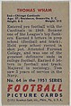 Card Number 64, Thomas Wham, End, Chicago Cardinals, from the Bowman Football series (R407-3) issued by Bowman Gum, Issued by Bowman Gum Company, Commercial color lithograph