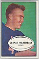 Gerald Weatherly, Bears, from the Bowman Football series (R407-5) issued by Bowman Gum, Issued by Bowman Gum Company, Commercial color lithograph